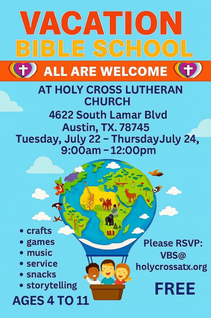 Vacation Bible School Tuesday, July 22 through Thursday, July 24, 9am - noon.